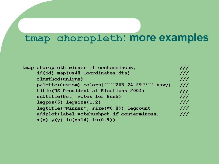 tmap choropleth: more examples tmap choropleth winner if conterminous, id(id) map(Us 48 -Coordinates. dta)