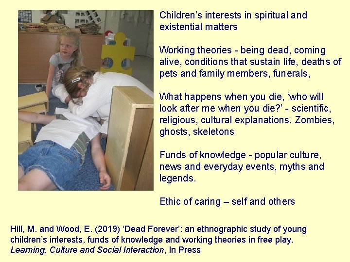 Children’s interests in spiritual and existential matters Working theories - being dead, coming alive,