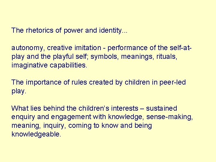 The rhetorics of power and identity. . . autonomy, creative imitation - performance of