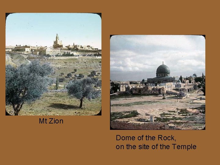 Mt Zion Dome of the Rock, on the site of the Temple 