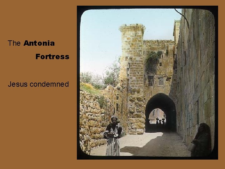 The Antonia Fortress Jesus condemned 