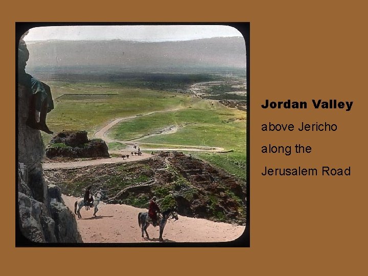 Jordan Valley above Jericho along the Jerusalem Road 