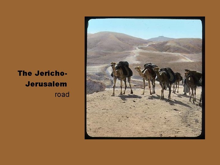 The Jericho. Jerusalem road 