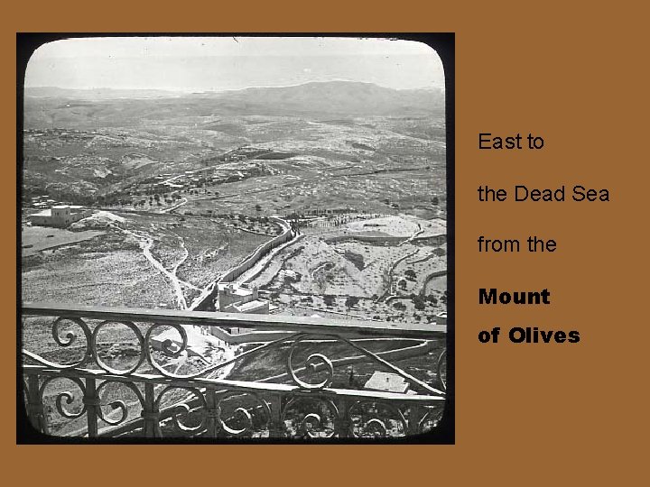 East to the Dead Sea from the Mount of Olives 