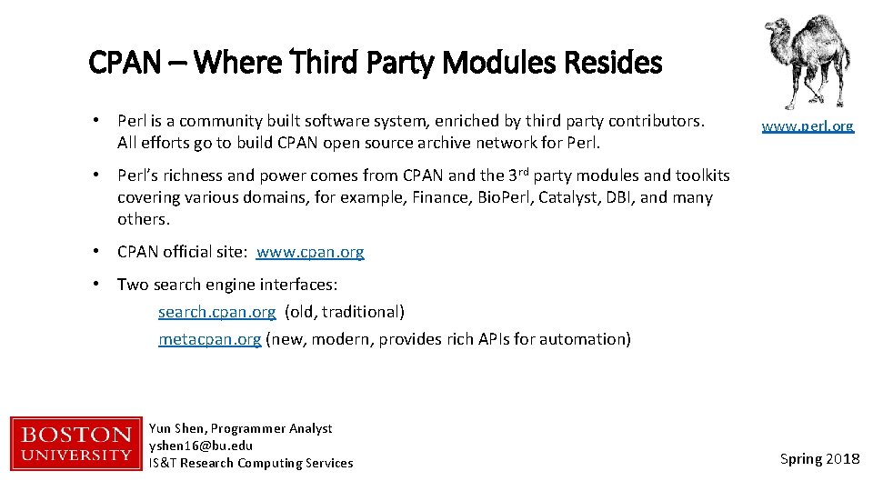 CPAN – Where Third Party Modules Resides • Perl is a community built software