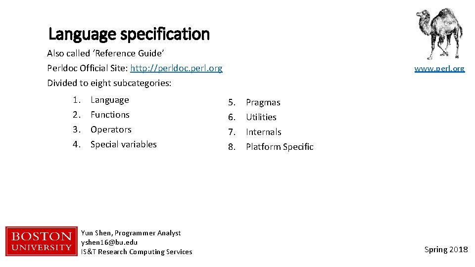 Language specification Also called ‘Reference Guide’ Perldoc Official Site: http: //perldoc. perl. org Divided