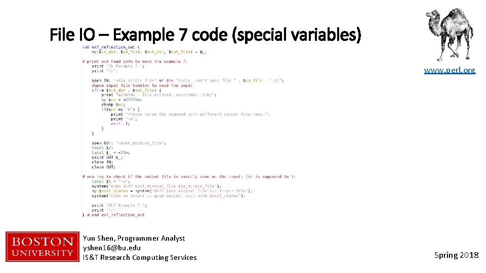 File IO – Example 7 code (special variables) www. perl. org Yun Shen, Programmer