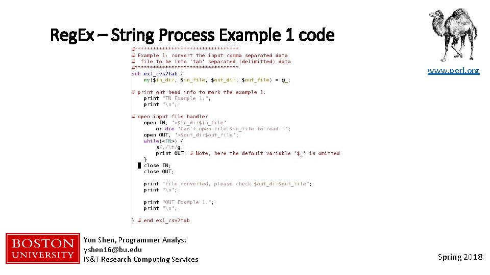 Reg. Ex – String Process Example 1 code www. perl. org Yun Shen, Programmer