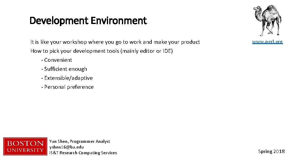 Development Environment It is like your workshop where you go to work and make