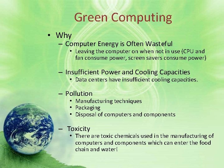 Green Computing • Why – Computer Energy is Often Wasteful • Leaving the computer Green Computing • Why – Computer Energy is Often Wasteful • Leaving the computer