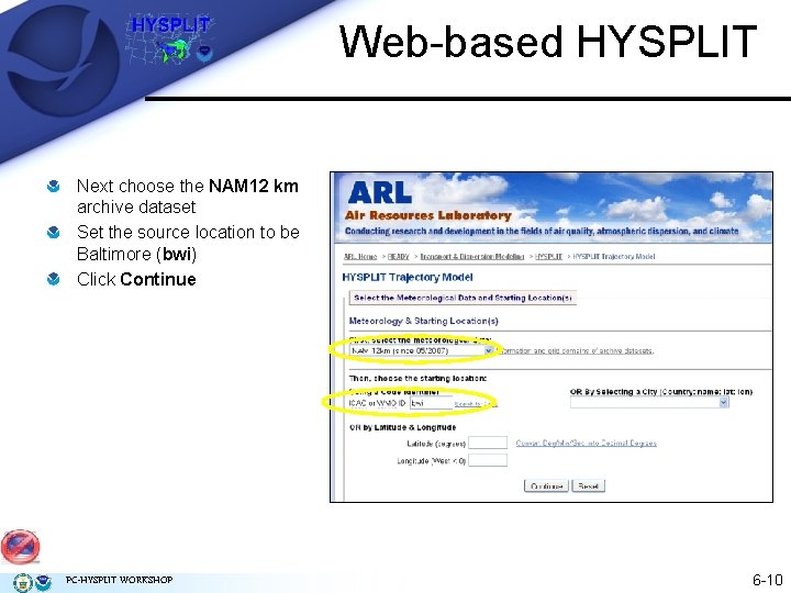 Web-based HYSPLIT Next choose the NAM 12 km archive dataset Set the source location