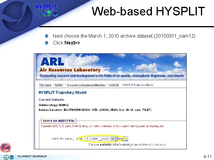 Web-based HYSPLIT Next choose the March 1, 2010 archive dataset (20100301_nam 12) Click Next>>