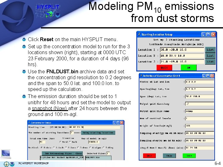 Modeling PM 10 emissions from dust storms Click Reset on the main HYSPLIT menu.