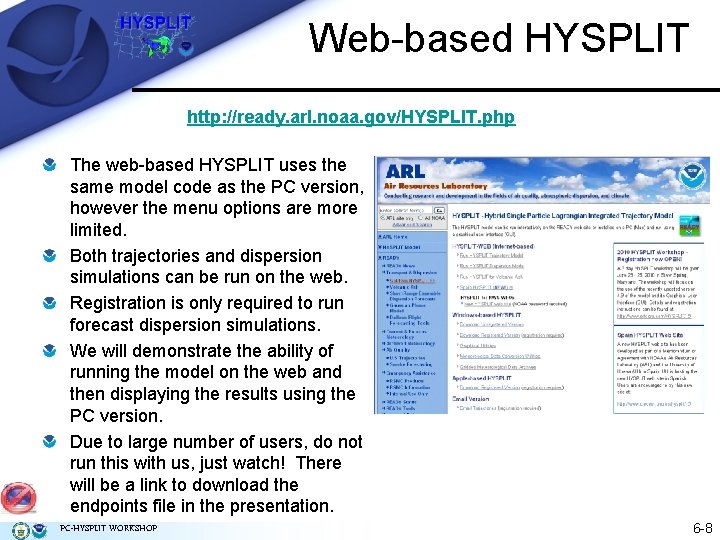 Web-based HYSPLIT http: //ready. arl. noaa. gov/HYSPLIT. php The web-based HYSPLIT uses the same