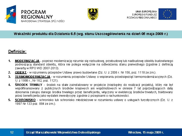 Wskaźniki produktu dla Działania 6. 5 (wg. stanu Uszczegółowienia na dzień 05 maja 2009