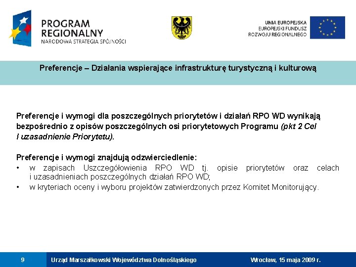 Preferencje – Działania wspierające infrastrukturę turystyczną i kulturową Preferencje i wymogi dla poszczególnych priorytetów