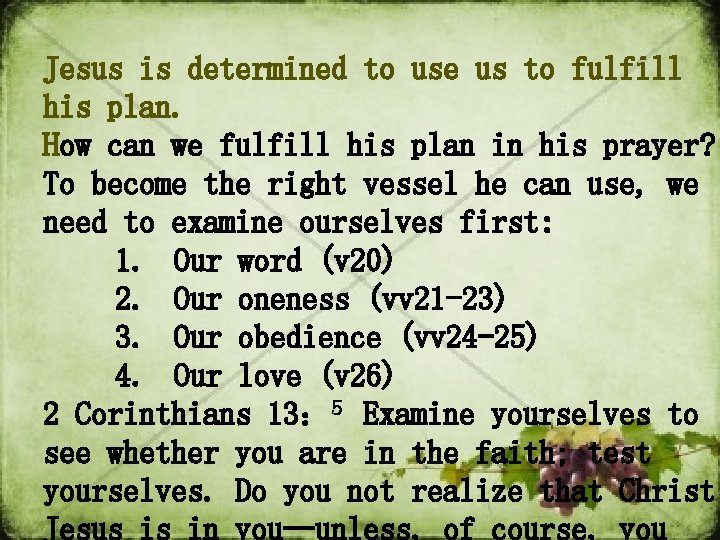 Jesus is determined to use us to fulfill his plan. How can we fulfill