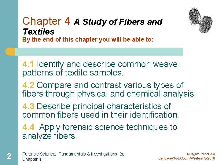 Chapter 4 A Study of Fibers and Textiles By the end of this chapter