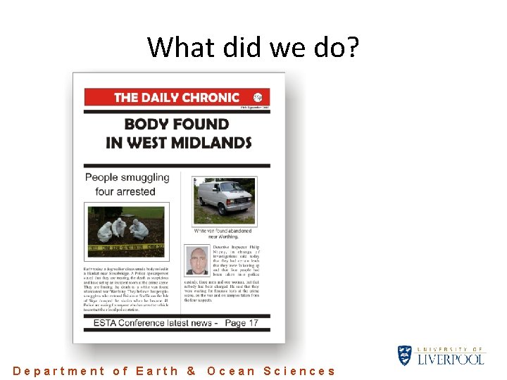What did we do? Department of Earth & Ocean Sciences What did we do? Department of Earth & Ocean Sciences