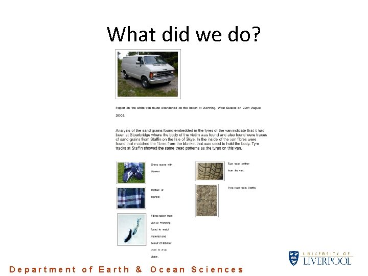 What did we do? Department of Earth & Ocean Sciences What did we do? Department of Earth & Ocean Sciences