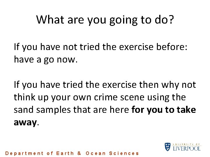 What are you going to do? If you have not tried the exercise before: What are you going to do? If you have not tried the exercise before: