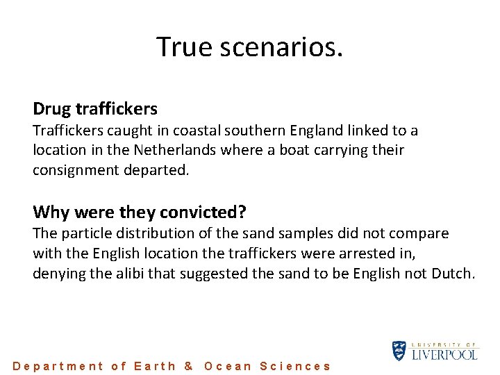 True scenarios. Drug traffickers Traffickers caught in coastal southern England linked to a location True scenarios. Drug traffickers Traffickers caught in coastal southern England linked to a location