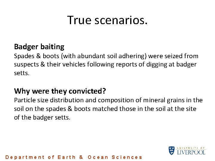 True scenarios. Badger baiting Spades & boots (with abundant soil adhering) were seized from True scenarios. Badger baiting Spades & boots (with abundant soil adhering) were seized from