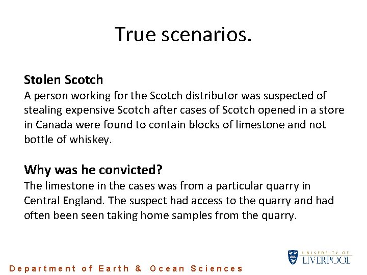 True scenarios. Stolen Scotch A person working for the Scotch distributor was suspected of True scenarios. Stolen Scotch A person working for the Scotch distributor was suspected of