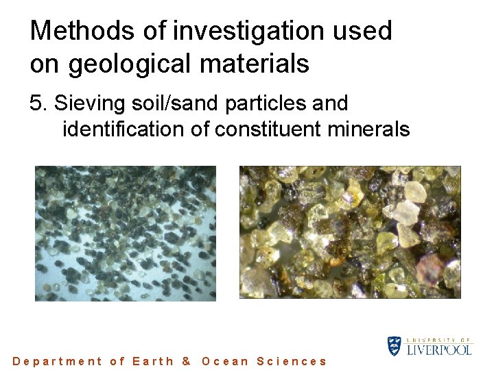 Methods of investigation used on geological materials 5. Sieving soil/sand particles and identification of Methods of investigation used on geological materials 5. Sieving soil/sand particles and identification of