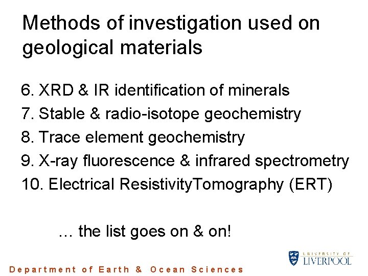 Methods of investigation used on geological materials 6. XRD & IR identification of minerals Methods of investigation used on geological materials 6. XRD & IR identification of minerals