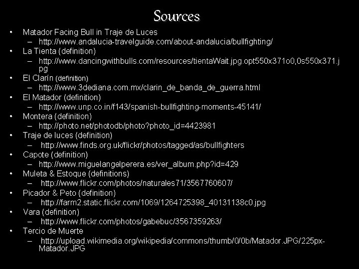  • • • Sources Matador Facing Bull in Traje de Luces – http: