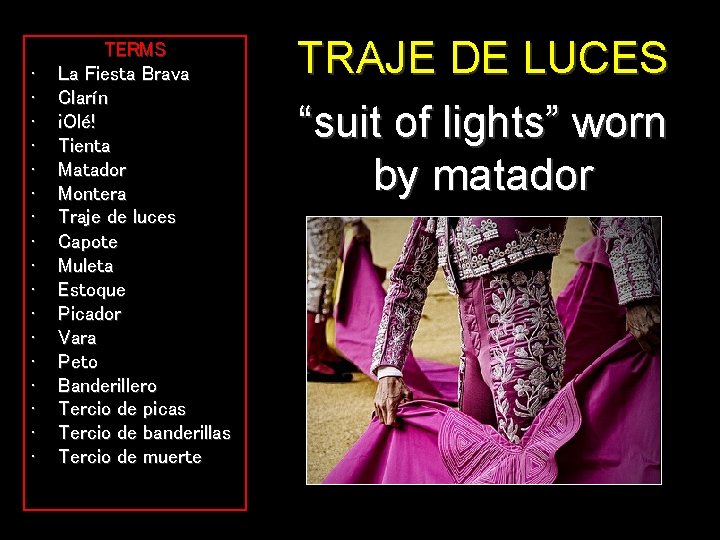  • • • • • TERMS La Fiesta Brava Clarín ¡Olé! Tienta Matador