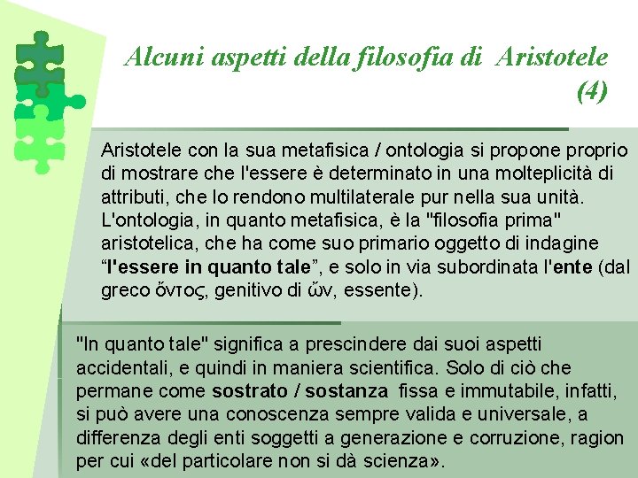 Alcuni aspetti della filosofia di Aristotele (4) Aristotele con la sua metafisica / ontologia