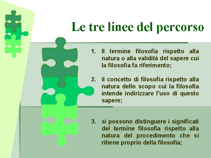 Le tre linee del percorso 1. Il termine filosofia rispetto alla natura o alla