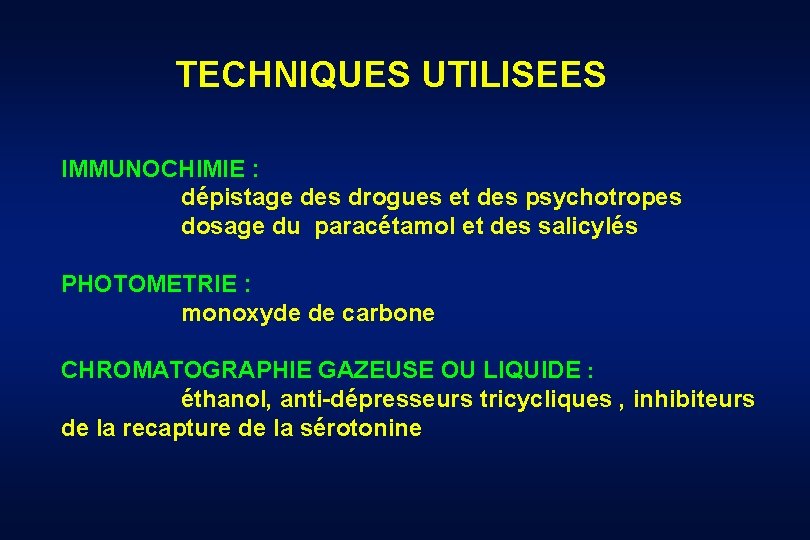 TECHNIQUES UTILISEES IMMUNOCHIMIE : dépistage des drogues et des psychotropes dosage du paracétamol et