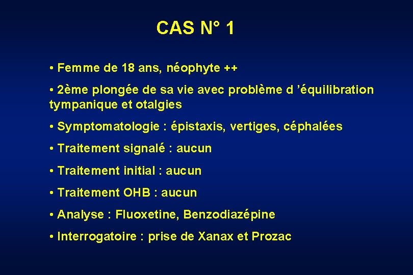 CAS N° 1 • Femme de 18 ans, néophyte ++ • 2ème plongée de