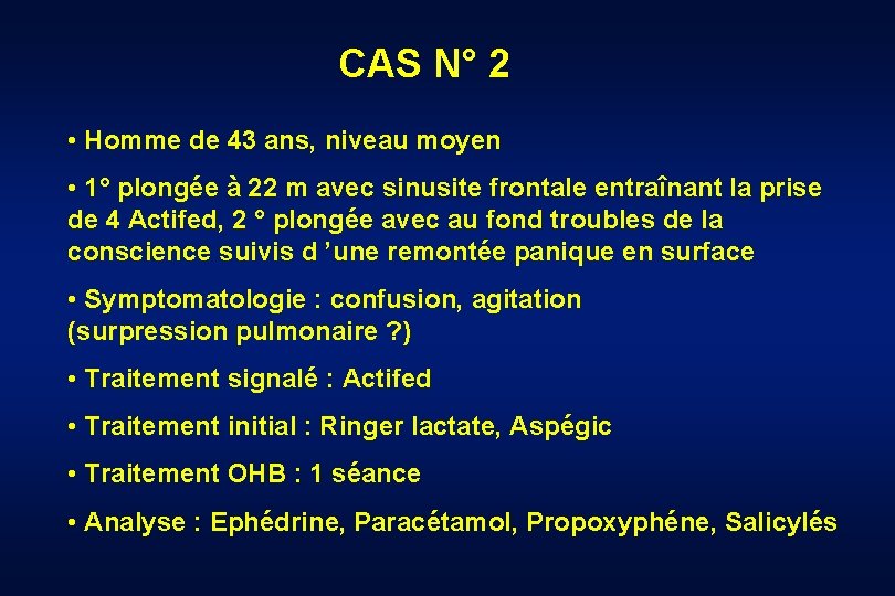 CAS N° 2 • Homme de 43 ans, niveau moyen • 1° plongée à