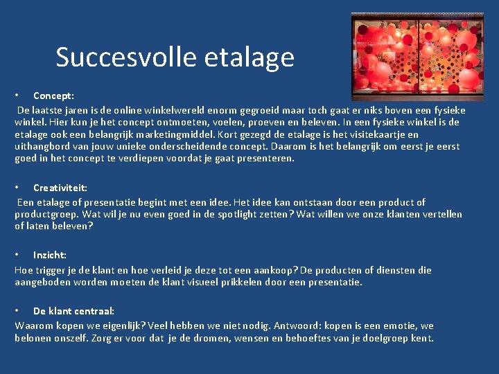Succesvolle etalage • Concept: De laatste jaren is de online winkelwereld enorm gegroeid maar