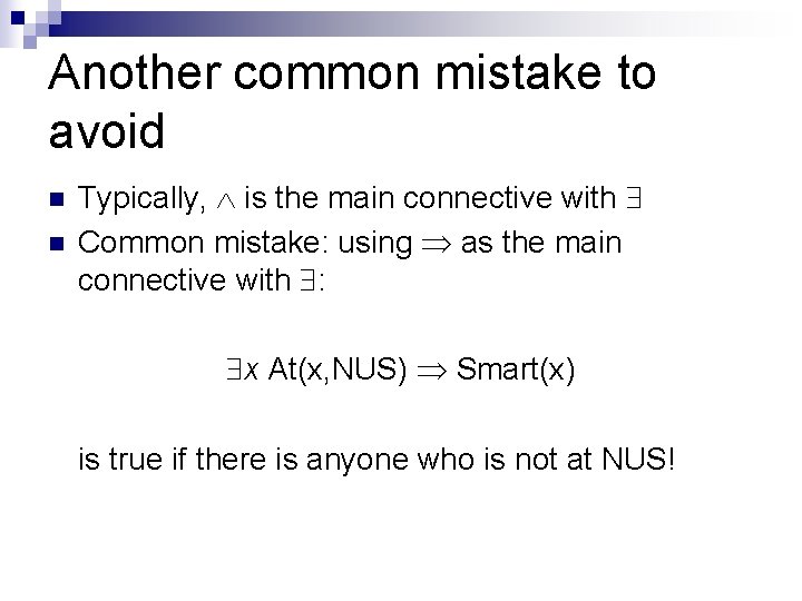 Another common mistake to avoid n n Typically, is the main connective with Common