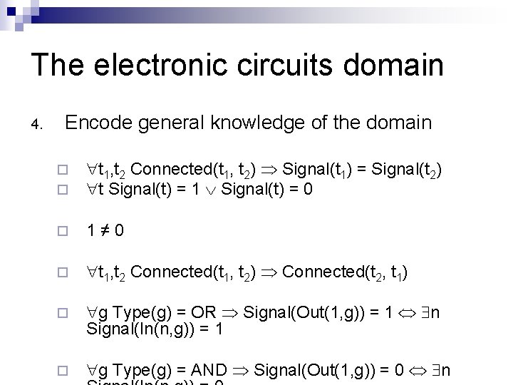 The electronic circuits domain 4. Encode general knowledge of the domain ¨ ¨ t