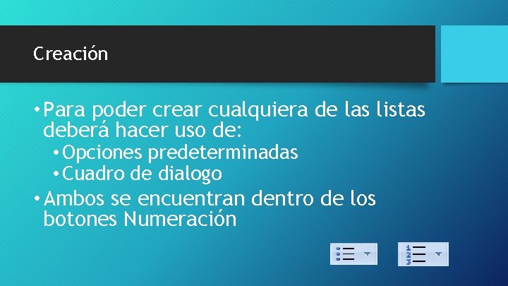 Creación • Para poder crear cualquiera de las listas deberá hacer uso de: •