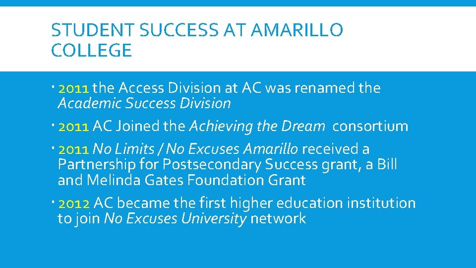 STUDENT SUCCESS AT AMARILLO COLLEGE 2011 the Access Division at AC was renamed the STUDENT SUCCESS AT AMARILLO COLLEGE 2011 the Access Division at AC was renamed the