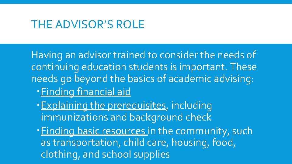 THE ADVISOR’S ROLE Having an advisor trained to consider the needs of continuing education THE ADVISOR’S ROLE Having an advisor trained to consider the needs of continuing education