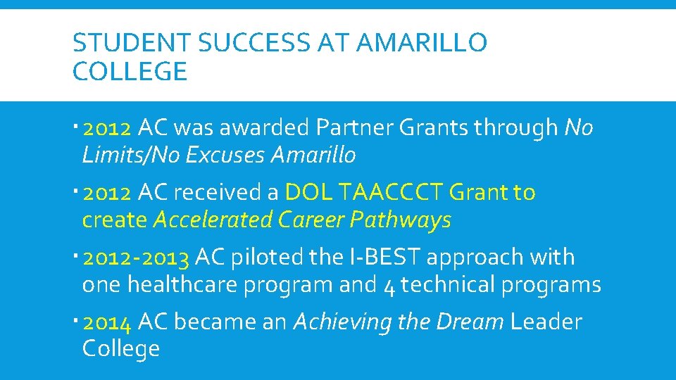 STUDENT SUCCESS AT AMARILLO COLLEGE 2012 AC was awarded Partner Grants through No Limits/No STUDENT SUCCESS AT AMARILLO COLLEGE 2012 AC was awarded Partner Grants through No Limits/No