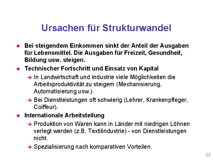 Ursachen für Strukturwandel l Bei steigendem Einkommen sinkt der Anteil der Ausgaben für Lebensmittel.