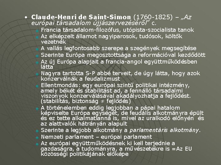  • Claude-Henri de Saint-Simon (1760 -1825) – „Az európai társadalom újjászervezéséről” c. u