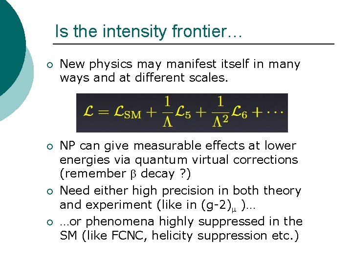 Flavor physics at 1 Ge V scale F