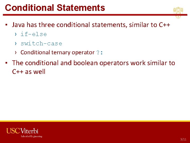 Conditional Statements ▪ Java has three conditional statements, similar to C++ › if-else › Conditional Statements ▪ Java has three conditional statements, similar to C++ › if-else ›