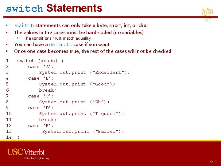 switch Statements ▪ ▪ switch statements can only take a byte, short, int, or switch Statements ▪ ▪ switch statements can only take a byte, short, int, or