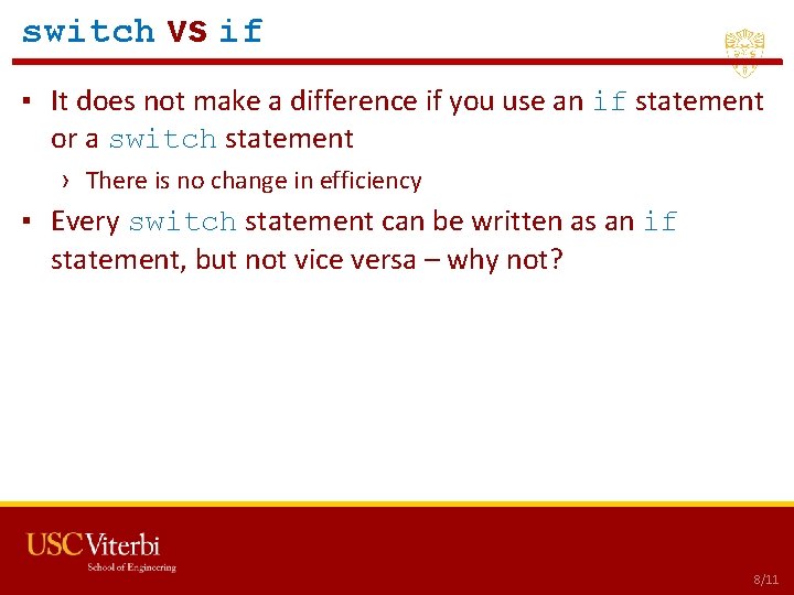 switch vs if ▪ It does not make a difference if you use an switch vs if ▪ It does not make a difference if you use an